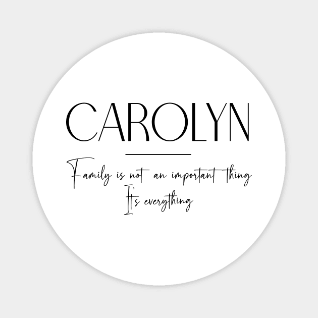 Carolyn Family, Carolyn Name, Carolyn Middle Name Magnet by Rashmicheal